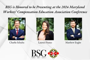 BSG Law is Honored to Have Three Partners Presenting at the Maryland Workers’ Compensation Educational Association 2024 Conference!