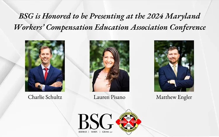 BSG Law is Honored to Have Three Partners Presenting at the Maryland Workers’ Compensation Educational Association 2024 Conference!